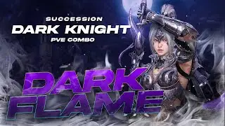 BDO Dark Knight Succession | DARK FLAME | PVE Combo