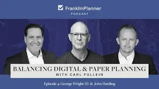 FranklinPlanner Podcast Episode 4: Balancing Digital & Paper Planning with Carl Pullein