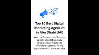 Top 10 Best Digital Marketing Agencies in Abu Dhabi UAE #digitalmarketing #abudhabi #uae #agencies