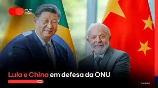 Lula e China em defesa da ONU