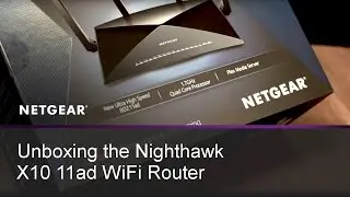 Unboxing the NETGEAR Nighthawk X10 Smart WiFi Router