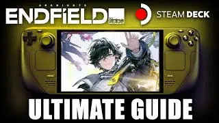 ULTIMATE Arknights Endfield Steam Deck Setup Guide: Fast Install, Settings, Lossless Scaling