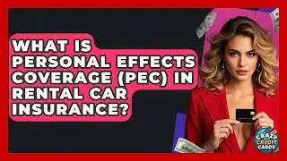 What Is Personal Effects Coverage (PEC) In Rental Car Insurance? - Crazy About Credit Cards