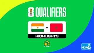 HIGHLIGHTS | Niger vs Morocco | FIFA World Cup 26&trade; CAF Qualifiers #WCQ2026 | Group E