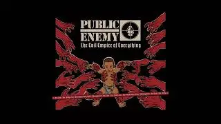 Public Enemy - The Evil Empire Of Everything - Full Album
