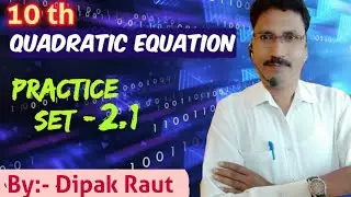 Quadratic Equation intro. + practice set 2.1 with Raut sir On DEEP Academy Maths