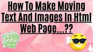 Moving Images And Text In Html Using Marquee Tag || Automatically Moving Content || Very Simple.
