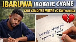 💔 IBARUWA YA NYUMA YARI YANDITSE MBERE YO KWIYAHURA KUBERA UMUKUNZI WE 💔 