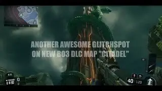 ANOTHER AWESOME GLITCHSPOT ON NEW BO3 DLC MAP ''CITADEL''