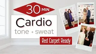 30 minute Total Body Cardio Workout That Sculpts While Your Heart Rate is Up | RED CARPET READY