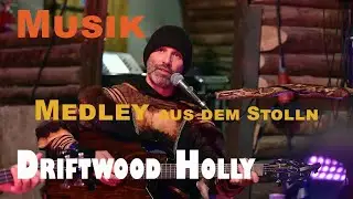 Driftwood Holly - Medley aus dem Stolln