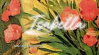 Isabella / Tema Musical escrito y producido por Juan Francisco Chan @CheraboyMusica @cheraboy