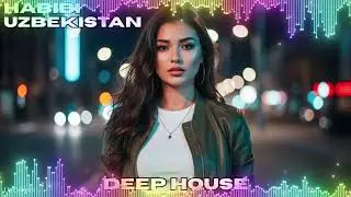 The Best Habibi Uzbekistan Mix 2026 🔥 Uzbekistan Chill Deep House | Soulful Relax Club Mix