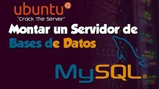 Servidor de Bases de Datos con MySQL Server 5.7 y Ubuntu Server 16.04.3 LTS