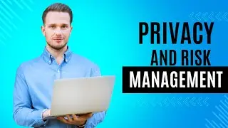 PRIVACY AND RISK MANAGEMENT