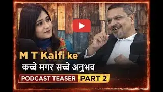 कच्चे मगर सच्चे अनुभव | M T Kaifi Podcast-2 Teaser| #tbjmedia #podcast #mtkaifi