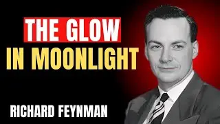 Why Scorpions Glow in the Dark &mdash; Explained by Richard Feynman