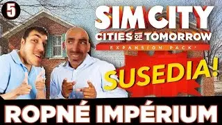 SUSEDSKÉ VZŤAHY! - SIM CITY ♦ ROPNÉ IMPÉRIUM │ PART. 5