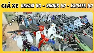Gi&aacute; Dream 50cc - Sirius 50cc - Exciter 50cc mới nhất | CUA Vlog61
