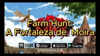 Kakele Online: Farm Hunt - A Fortaleza de Moira