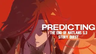 The End of the Pryo Archon - Genshin 5.3 Story Quest Prediction