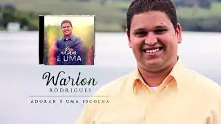 WARLON RODRIGUES || PREVIEW || EP ADORAR &Eacute; UMA ESCOLHA 2018 || OFICIAL