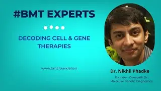 Decoding Cell & Gene Therapies   Dr. Nikhil Phadke