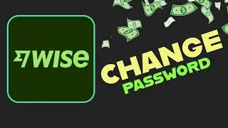 How to Change Password in Wise 2025?