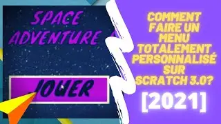 [TUTO] Faire un Menu TOTALEMENT Personnalisé sur SCRATCH 3.0 !
