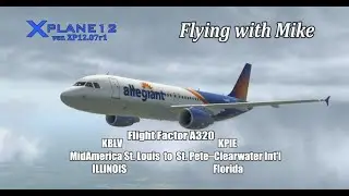 X-Plane 12 | FF A320 | KBLV MidAmerica St. Louis Airport, IL to KPIE St. Pete&ndash;Clearwater Int'l, FL |