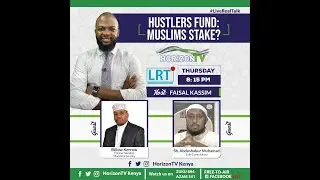The Hustlers Fund: Muslims Stake | Live Real Talk | HorizonTV Kenya