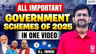 All Important Government Schemes of 2025 | Government Schemes | UPSC CSE | B L Trivedi