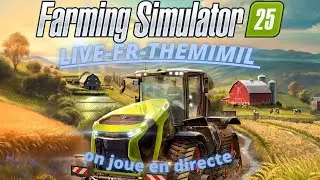 on live sur  Farming Simulator 2025 / live du jour bonjour