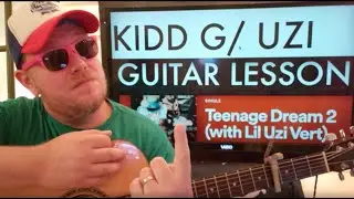 How To Play Teenage Dream 2 guitar Kidd G Lil Uzi Vert / easy guitar tutorial beginner lesson chords