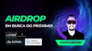 EM BUSCA DO PROXIMO AIRDROP | LCX, MANTA NETWORK, KEPLER GAMES, STARGATE, LINEA