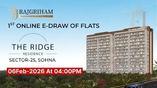 1st E-Draw of Ridge Residency By RajGriham  February 06, 2026 | 4:00 PM, Friday