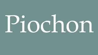 How to Pronounce ''Piochon'' Correctly in French