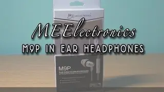 MEElectronics M9P In-Ear Headphone: Quality Sound & Affordable Price