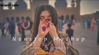 Non stop reservation Mashup mix Slowed -Reverb Lofi Song