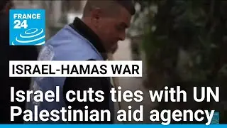 Israel severs ties with UN Palestinian aid agency &bull; FRANCE 24 English