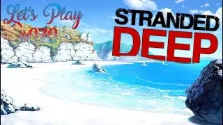 Das Sch&ouml;ne Insel Leben 🌴 | Stranded Deep| Folge 070 🌴 [Gameplay[Deutsch,German]