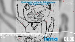 iana - Montagem Xonada (Montagem The Baby now oh)(official visualizer)