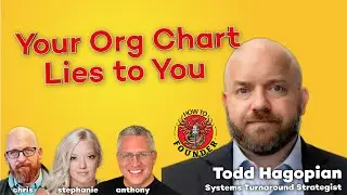 172 Your Org Chart Is a System with Todd Hagopian
