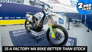 IS A FACTORY MXGP BIKE BETTER THAN STOCK? | 2PRO1SLOW