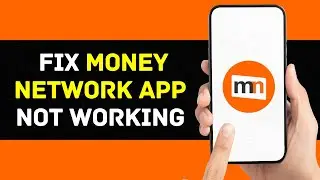Money Network App Not Working: How to Fix Money Network App Not Working