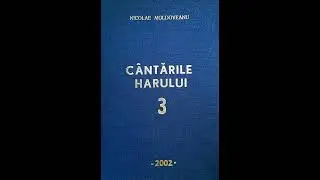 Eu c&acirc;nt c&acirc;ntări din dragoste | Nicolae Moldoveanu | C&acirc;ntările Harului 3