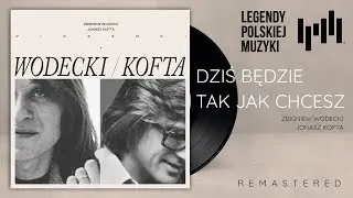 Zbigniew Wodecki, Jonasz Kofta - Dziś będzie tak jak chcesz