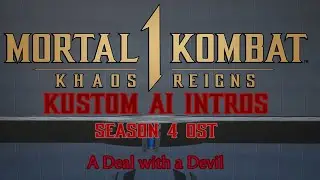 Mortal Kombat 1 Khaos Reigns Kustom AI Intros by Panda Man - Season 4 OST: A Deal with a Devil