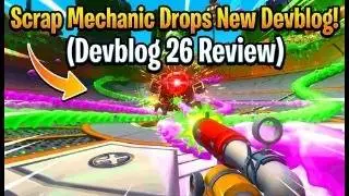 Scrap Mechanic Drops New Devblog! (Devblog 26 Review)