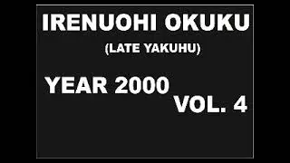 IRENUOHI OKUKU YEAR 2000 VOL 4